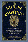 THE SECRET LIFE OF HIDDEN PLACES